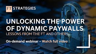 WEBINAR: Unlocking the Power of Dynamic Paywalls