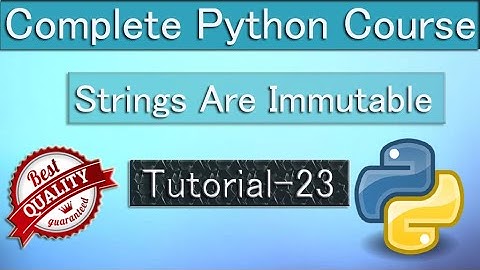 Immutable String in Python(Hindi) | Tutorial 23