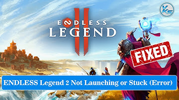 ✅ How To Fix ENDLESS Legend 2 Launching Failed, Black Screen, Not Starting, Stuck & Running