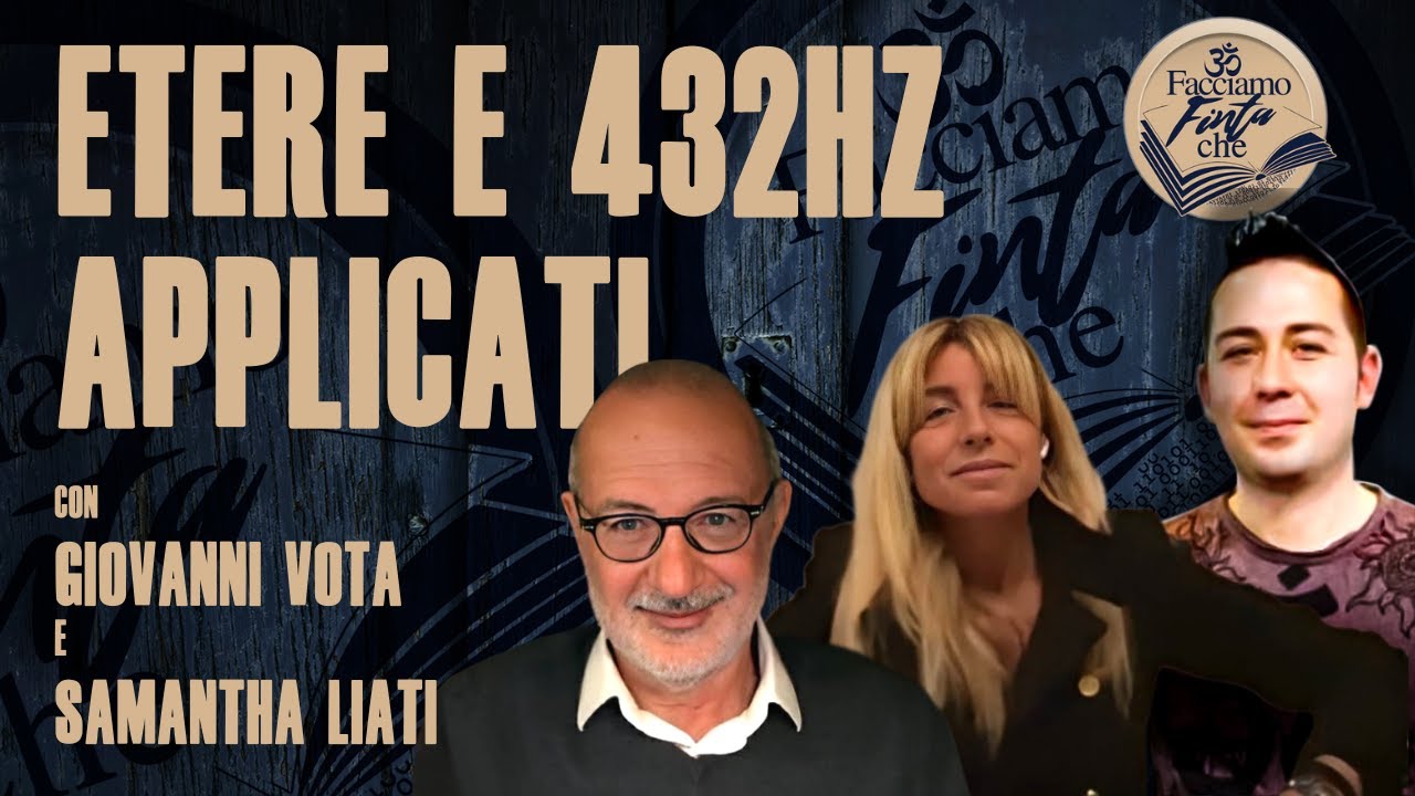 ETERE E 432HZ APPLICATI con GIOVANNI VOTA e SAMANTHA LIATI - YouTube