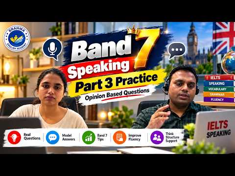 Band 7 Speaking- IELTS Speaking Part 3 Practice - Opinion Based Questions- Brahma IELTS Academy