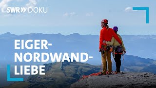 ExtrembergsteigerLiebespaar in der EigerNordwand | SWR Doku