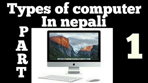 Types of computer part 1 in nepali || sab computer