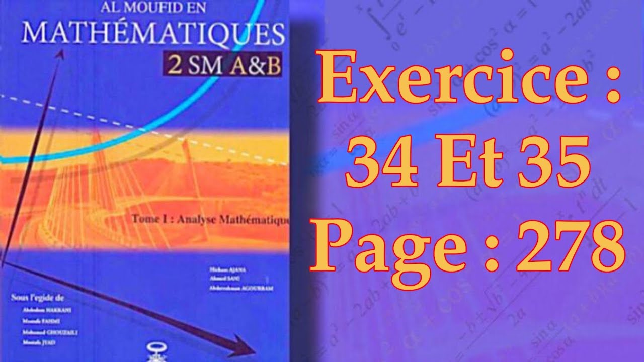 Calcul Intégral (SM) - Ex 34 Et 35 Page 278 - [AL MOUFID] - YouTube