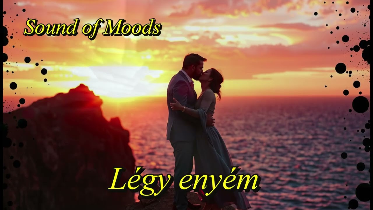 Légy enyém. Modern mulatós- Sound of Moods #236