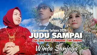 JUDU SAMPAI //Lagu lampung terbaru//artis Winda sanjaya//Composer Tamsanjaya//karya umy hanif