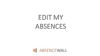 Absence Wall: Edit my absence