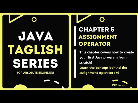 Assignment Operator - Java Taglish Series For Absolute Beginners | PATutorials