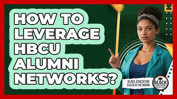 How To Leverage HBCU Alumni Networks?