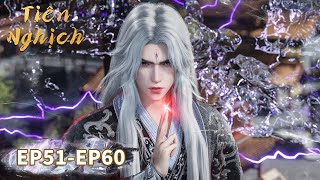 [VIETSUB] Tiên Nghịch - Tập 51-60 | Hoạt Hình 3D Trung Quốc