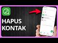 Cara Menghapus Kontak Di WhatsApp | Cepat dan Mudah