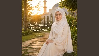 Subhanallah Wabihamdi