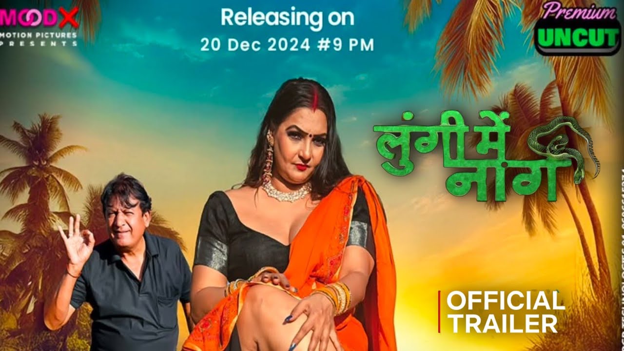 Lungi Mein Naag | Official Trailer | Moodx Ott App | Hema Rajpoot New ...