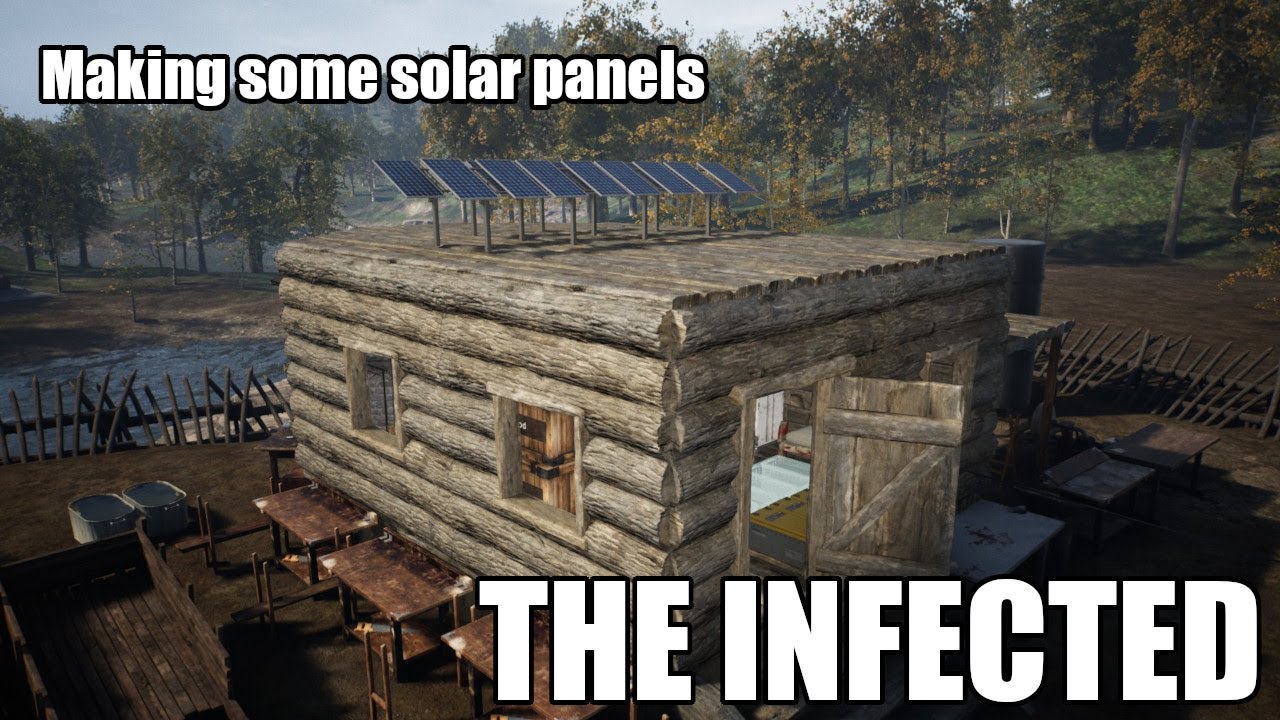 The Infected S6E47 - Making some solar panels and batteries