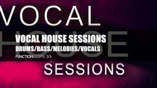 VOCAL HOUSE SESSIONS - Sample Pack | Drums, Bass, Melodies, Vocals | WAV/MIDI/Presets