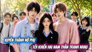 Details Full Version | Xuyên Thành Nữ Phụ, Tôi Khiến Hai Nam Thần Tranh Nhau | Sora Dub Guide