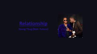 Relationship - Young Thug X Future (Lyrics / Terjemahan)
