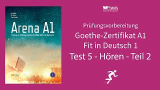 Arena A1 | Test 5, Hören, Teil 2 | Prüfungsvorbereitung Goethe-Zertifikat A1 Fit in Deutsch 1