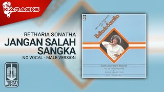 Betharia Sonatha - Jangan Salah Sangka ( Karaoke Video) | No Vocal - Male Version