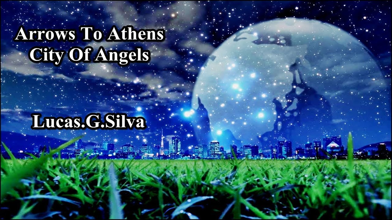 City Of Angels Lyrics Arrows To Athens