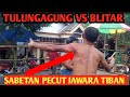 Sabetan pecut jawara tiban tulungagung vs blitar tibanglagahmalirantibanmaliran blitar