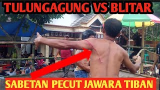 SABETAN PECUT JAWARA TIBAN TULUNGAGUNG VS BLITAR #tibanglagahmaliran#tibanmaliran BLITAR