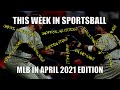 This Week in Sportsball: MLB in April 2021 Edition