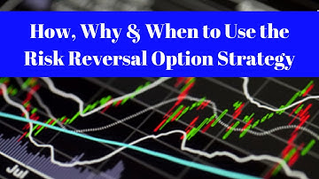 How, Why & When to Use the Risk Reversal Option Strategy [AAPL]