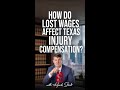 How do lost wages affect Texas injury compensation?