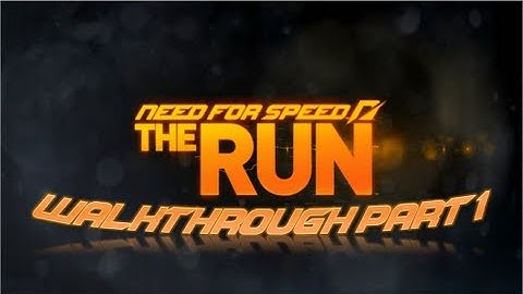 Need For Speed: The Run | Walkthrough Part 1 [HD]