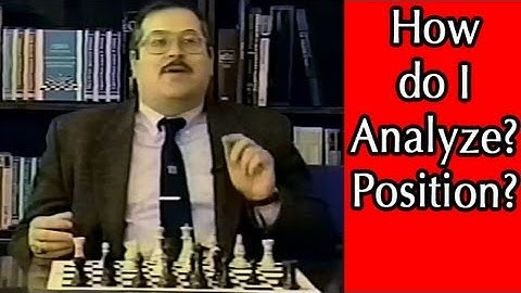 How To Analyze A Chess Position - Dr. IM Danny Kopec