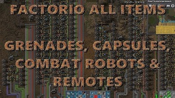 Factorio 0.16 All Items - Grenades, Capsules, Combat Robots and Remotes