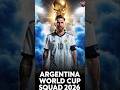 Argentina 2026 World Cup Squad Revealed 🇦🇷 Messi Leads Final FIFA World Cup Journey