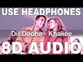 Dil Dooba (8D Audio) || Khakee || Shreya Ghoshal || Sonu Nigam || Akshay Kumar, Aishwarya Rai