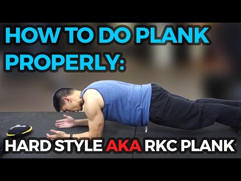How to Do Plank Properly: Hard Style AKA RKC Plank