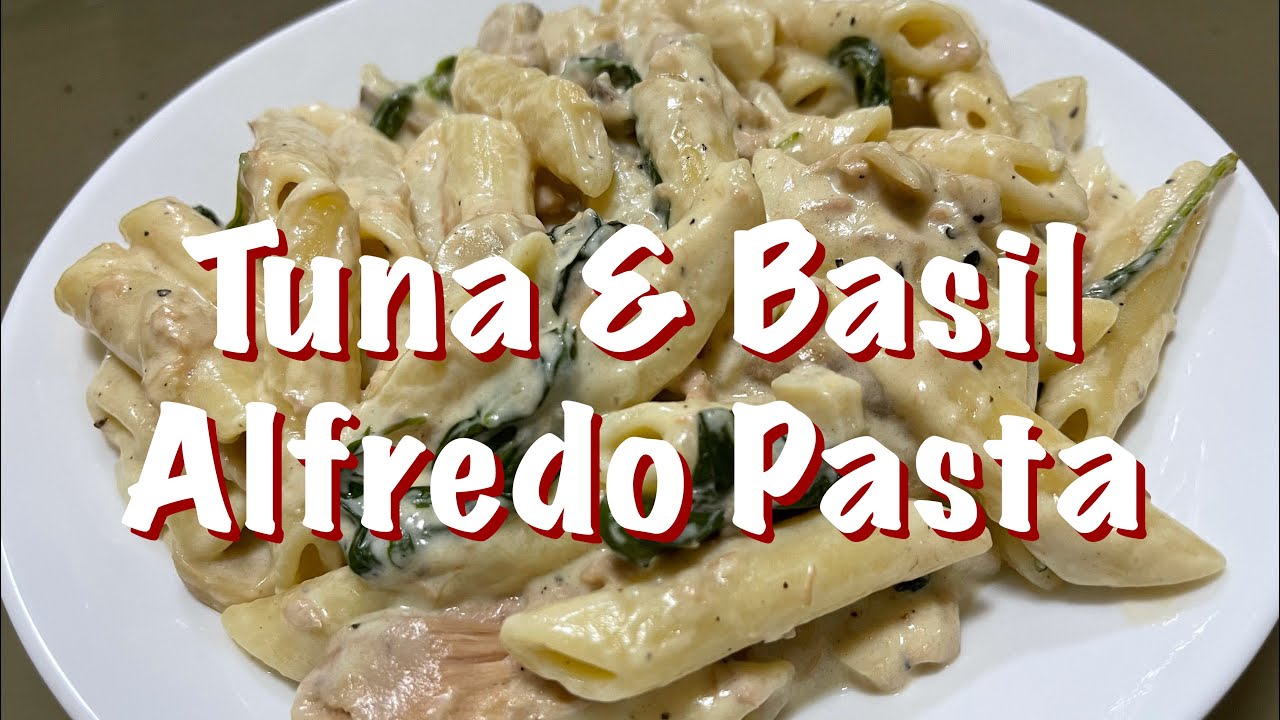 Alfredo PastaTuna & Basil YouTube