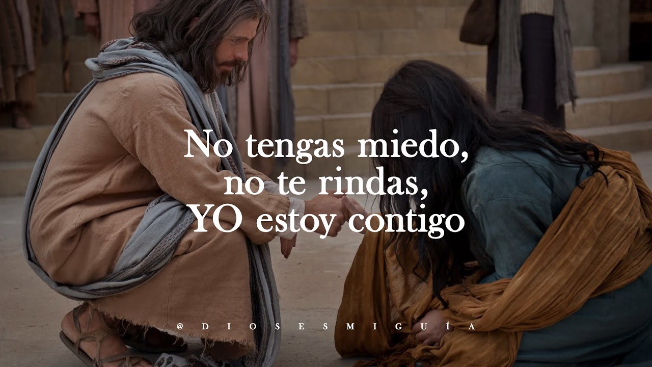 No tengas miedo, no te rindas, YO estoy contigo | Dios es mi Guía - YouTube