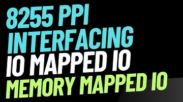 8255 Interfacing with 8086 Microprocessor | IO Mapped IO & Memory Mapped IO