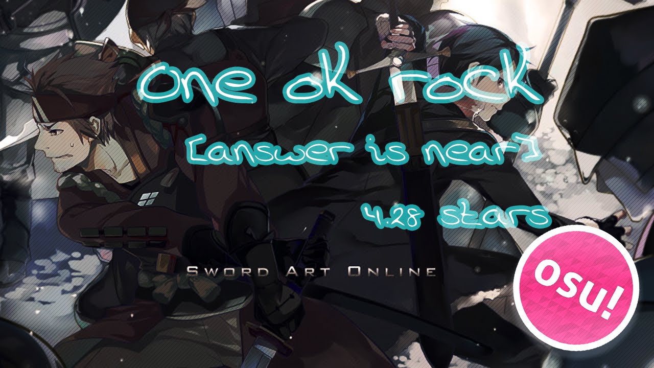 Osu#4 One Ok Rock- Answer Is Near [INSANE] 4.28★ - YouTube