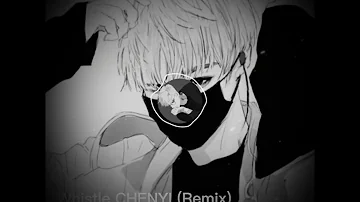 Whistle CHENYI (Remix) kuro-music...