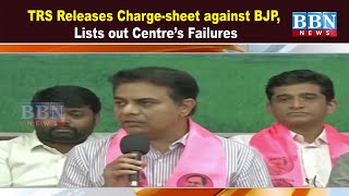 Trs Releases Charge-Sheet Against Bjp, Lists Out Centres Failures Bbn News