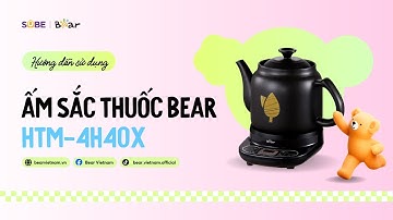 HDSD Ấm sắc thuốc Bear HTM-4H40X