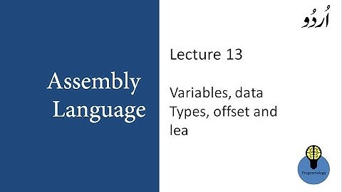 Lecture 13 : Variables, data types, offset and lea in assembly language in urdu hindi