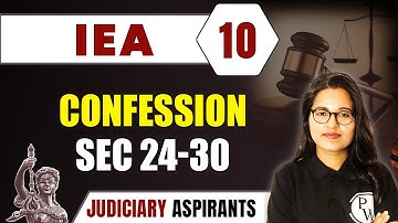 IEA 10 | Confession Sec 24-30 | CLAT, LLB & Judiciary Aspirants