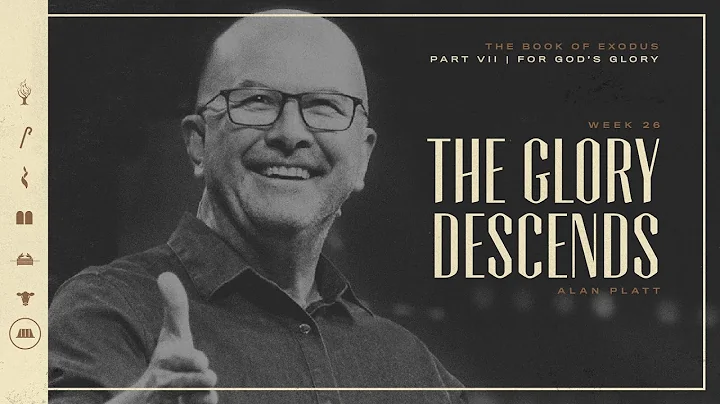 Exodus | For God's Glory: The Glory Descends | Ala...