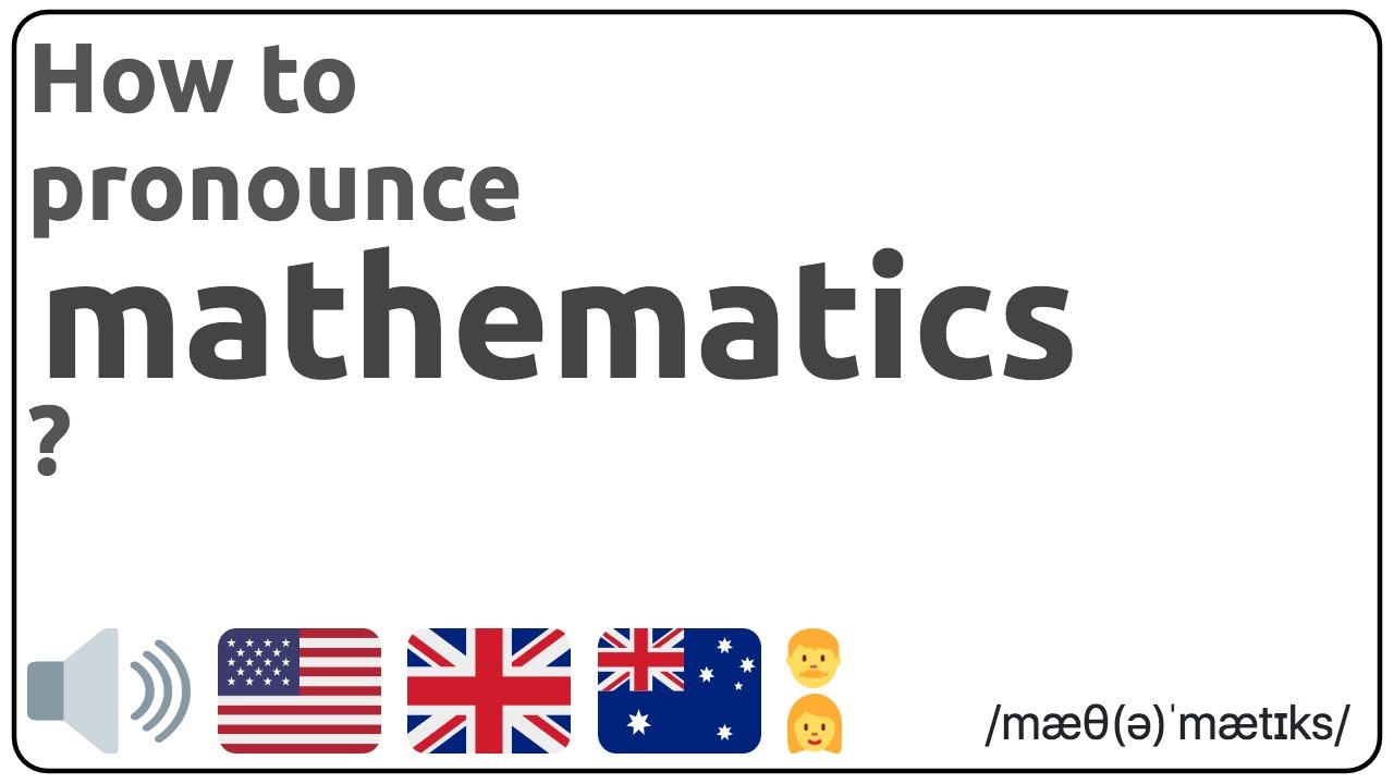 How To Pronounce Mathematics In English?