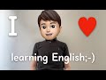 英語を学ぶことが好き I love learning English
