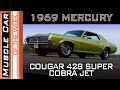 1969 Mercury Cougar 428 Super Cobra Jet 4-Speed Drag Pack: Muscle Car Of The Week Episode 380