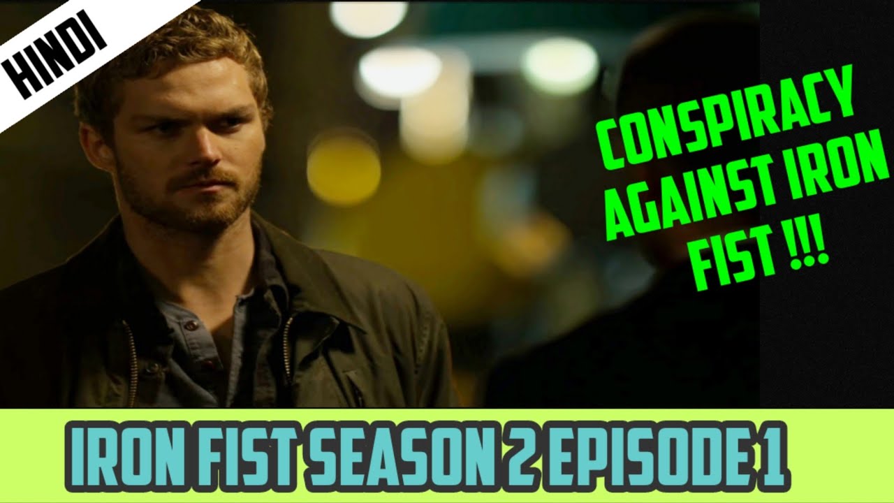 Iron Fist Season 2 Episode 1 Explained Detailed Explanation