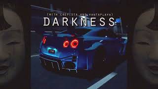 Darkness w/crepista & quzkk